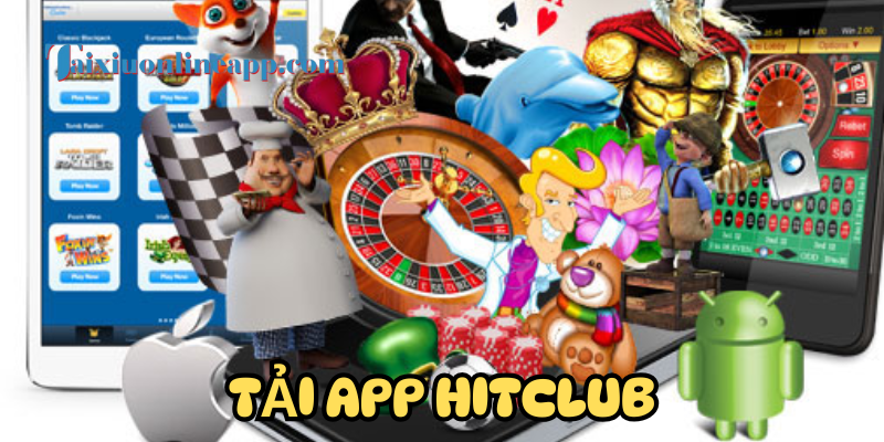 Tại sao Tải App Hitclub chơi lại bị nghiện?