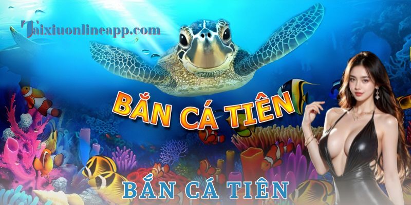 bắn cá tiên